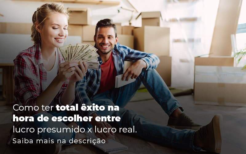 Como Ter Total Exito Na Hora De Escolher Entre Lucro Presumido X Lucro Real Post 1 - Conti Contabilidade - Escritório de Contabilidade no Rio de Janeiro